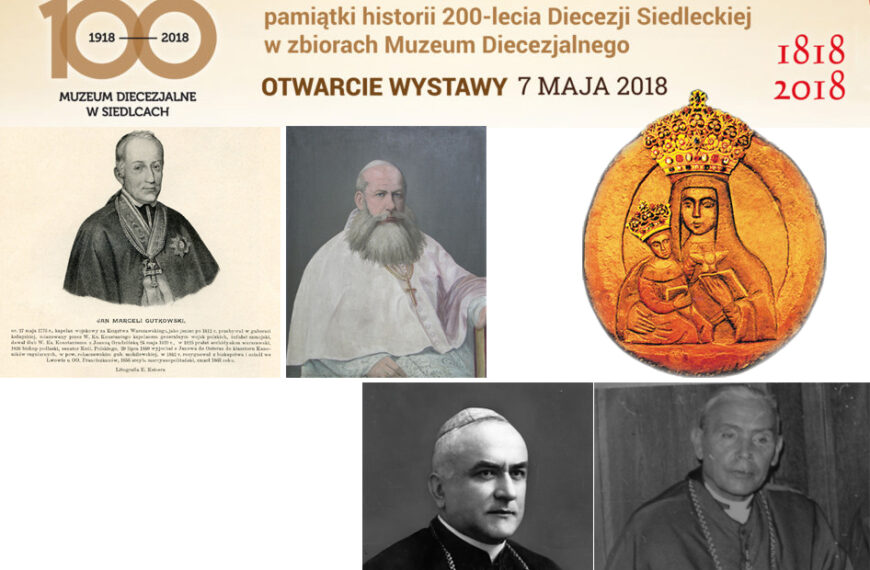 PRO MEMORIAM – pamiątki historii 200-lecia Diecezji Siedleckiej w zbiorach Muzeum Diecezjalnego